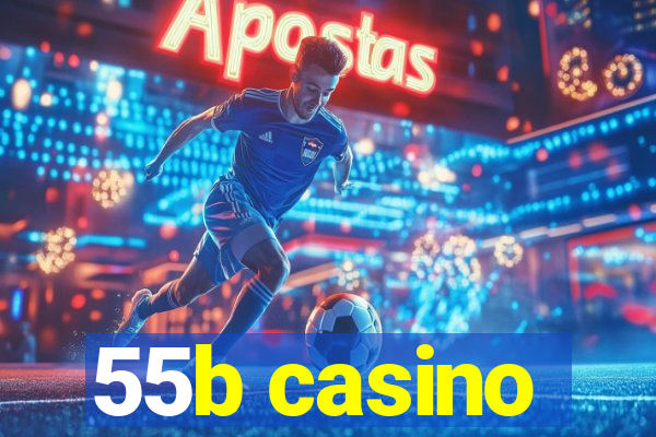 55b casino